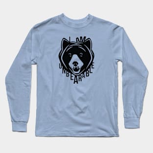 I Am Unbearable Long Sleeve T-Shirt